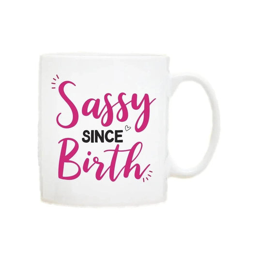 Sassy Since Birth - Sh! Women's Store