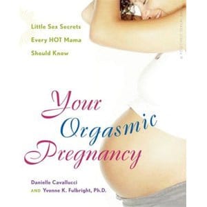 Your Orgasmic Pregnancy - Sh! Women's Store