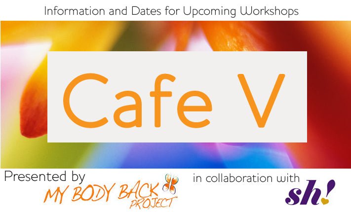 Cafe V - Information and New Dates - Sh! Women's Store