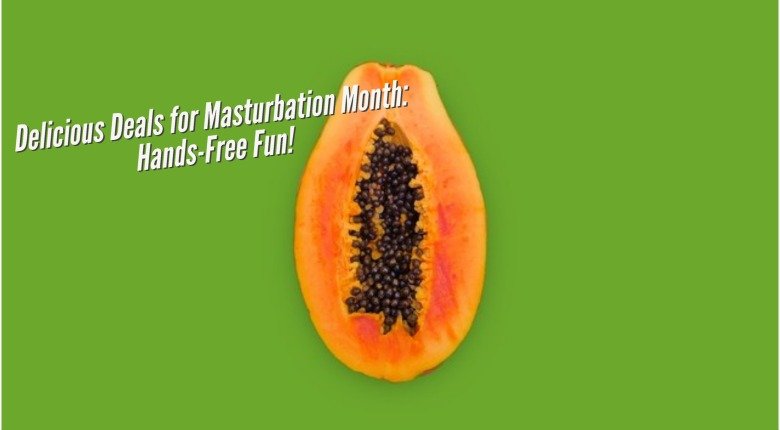 Masturbation Month – Delicious Deal No5! - Sh! Women's Store