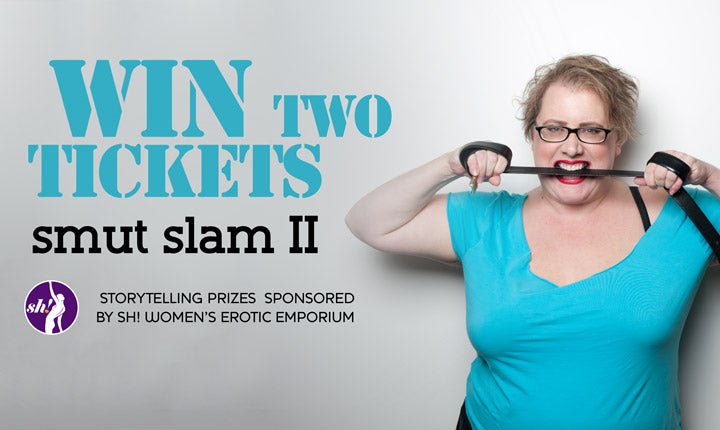 Smut Slam II - Get Two Free Tickets - Sh! Women's Store