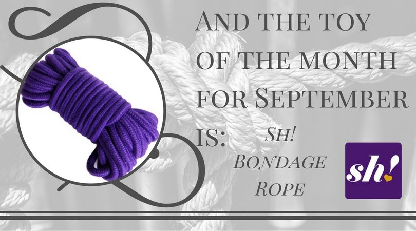 Toy of the Month for September: Sh! Bondage Rope - Sh! Women's Store