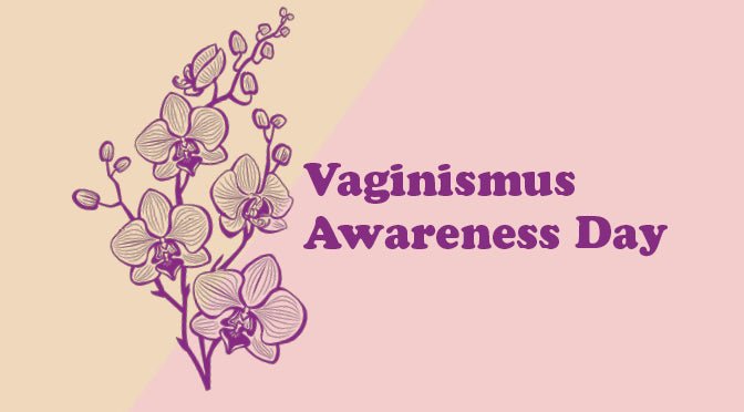 Vaginismus Awareness Event - Sh! Women's Store