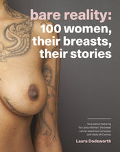 Bare Reality: 100 women their breasts their stories by Laura Dodsworth - Sh! Women's Store