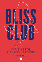 Bliss Club: Sex Tips for Creative Lovers DISCONTINUED - Sh! Women's Store