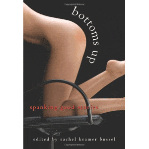 Cleis Press Bottoms Up: Spanking Good Stories