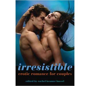 Irresistible: Erotic Romance for Couples DISCONTINUED - Sh! Women's Store