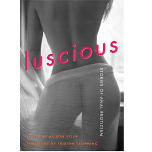 Luscious: Stories of Anal Eroticism DISCONTINUED - Sh! Women's Store