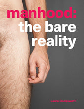 Manhood: The Bare Reality by Laura Dodsworth - Sh! Women's Store