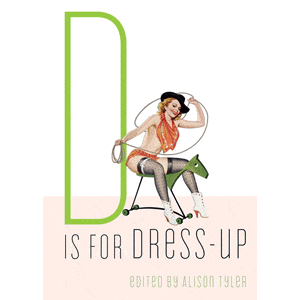 Sh! Women's Store Books Alphabet Series: D is for Dress Up