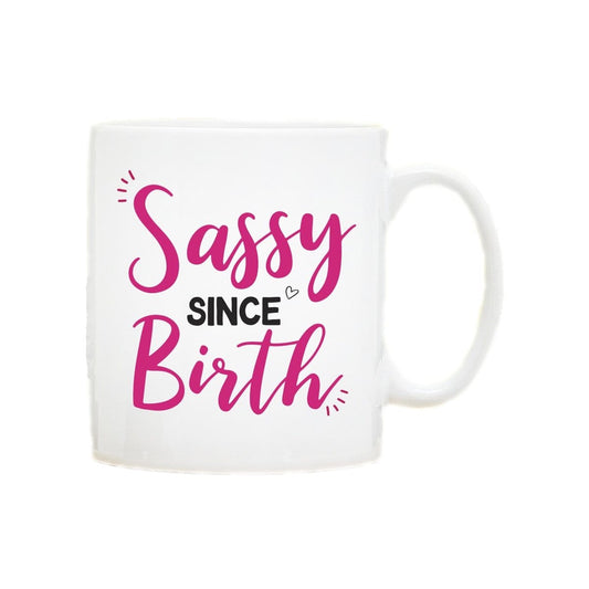 Sh! Women's Store Mug Sassy Since Birth